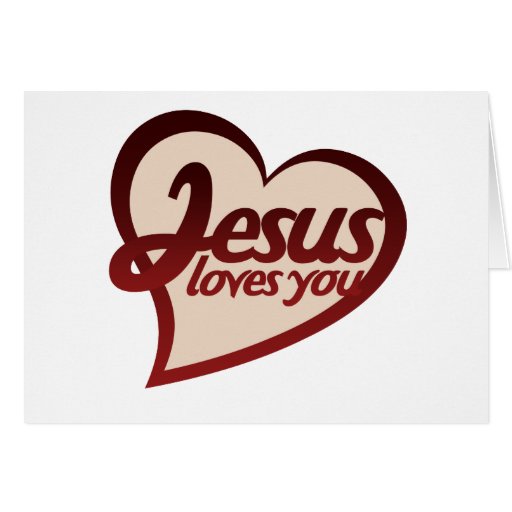 Jesus Loves you Greeting Cards | Zazzle