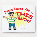 Jesus loves you this much Christian gift design Mouse Pad