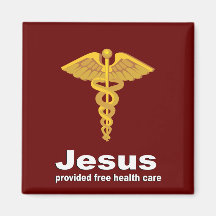 Jesus provided free healthcare magnets