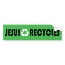 Jesus Recycles Bumper Stickers