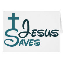 Jesus Saves Greeting Card