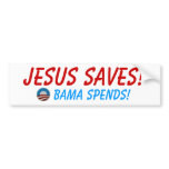 Jesus Saves! Obama Spends! Bumper Sticker bumper stickers