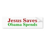 Jesus Saves Obama Spends bumper stickers