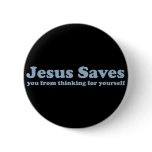 Jesus Saves Satire Pinback Buttons