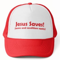 Jesus Saves - terms and conditions apply