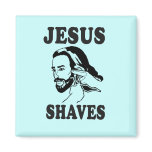 JESUS SHAVES magnets