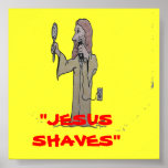 "JESUS SHAVES'' posters