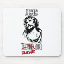 Jesus Tolerates You Mouse Mat