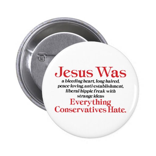 Jesus Was A Bleeding Heart Pins