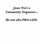Jesus WAS a Community Organiser...He was also P... t-shirts