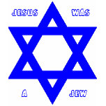 Jesus Was A Jew t-shirts