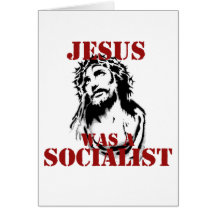 Jesus was a socialist greeting cards