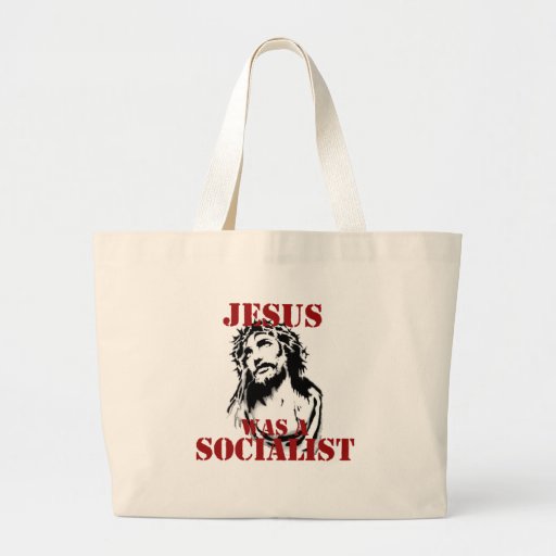 Jesus was a socialist tote bags