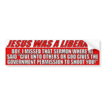 Jesus Was Not A Liberal Bumper Sticker