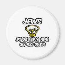 Jews...Regular People, Only Much Smarter Fridge Magnets