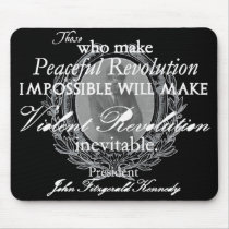 JFK on Peaceful or Violent Revolution Mousepads
