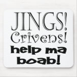 Jings Crivens Help Ma Boab! Mouse Mat