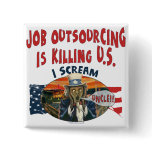 Job Outsourcing is Killing U.S buttons