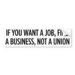 Jobs, not Unions Bumper Stickers