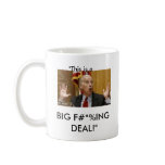 Joe Biden, BIG F#*%ING DEAL!" Mug