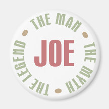 Joe The Man The Myth The Legend Tees Gifts Refrigerator Magnet