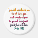 John 15:16 refrigerator magnets