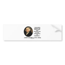 John Adams Children Instructed Principles Freedom Bumper Stickers