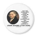 John Adams Let The Human Mind Loose Quote magnets