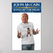 John McCain Is Pullin' For Palin Poster