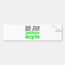 Johnny Doyle Green Bumper Sticker