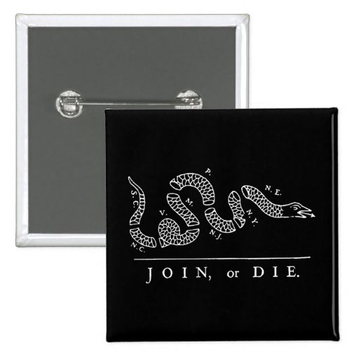 Join, or Die Buttons