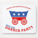 Join the Donner Party Mousepad