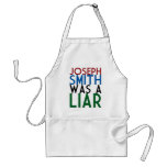 Joseph Smith Was A Liar Aprons