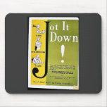 Jot It Down Mouse Pads