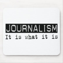 Journalism It Is Mouse Pads