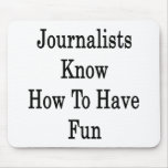 Journalists Know How To Have Fun Mouse Mats