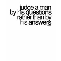 Judge a man ... ~ Voltaire t-shirts