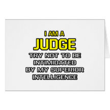 Judge...Superior Intelligence Greeting Cards