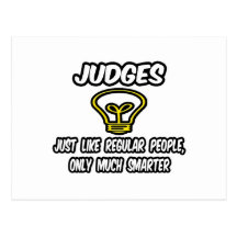 Judges...Like Regular People, Only Smarter Post Card