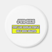 Judges...Much Smarter Magnet