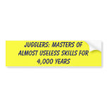 Jugglers: Masters of almost useless skills for ... bumper stickers