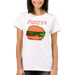JUICY BURGER! t-shirts