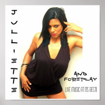 Julliette and Foreplay Posters