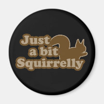 Just a bit Squirrely Fridge Magnets