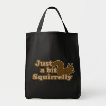 Just a bit Squirrely Tote Bags