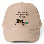 JUST A CAN OPENER FOR MY CAT TRUCKER HATS