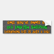 Just a Dog Old English Sheepdog Bumper Sticker