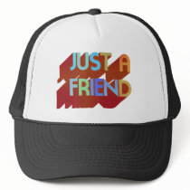 Just A Friend Hat