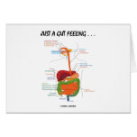 Just A Gut Feeling... (Digestive System Humor) Greeting Cards