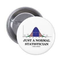 Just A Normal Statistician (Bell Curve Humour) Buttons
